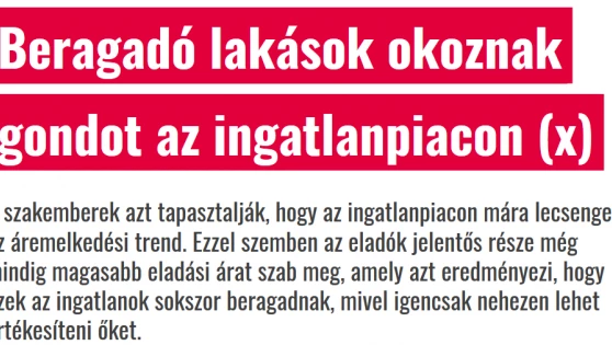 Beragadó lakások okoznak gondot az ingatlanpiacon